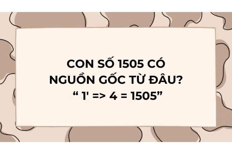1505 là gì? Giải đáp ý nghĩa đặc biệt của con số 1505 trong cuộc sống hàng ngày