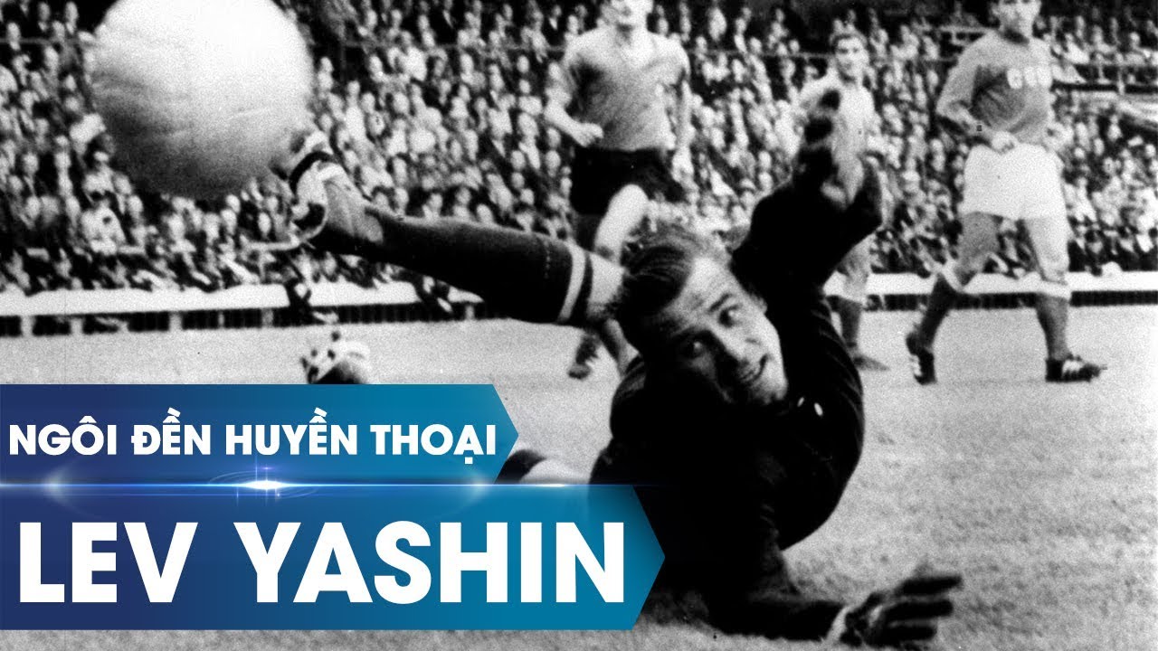 Ngôi đền huyền thoại | Lev Yashin