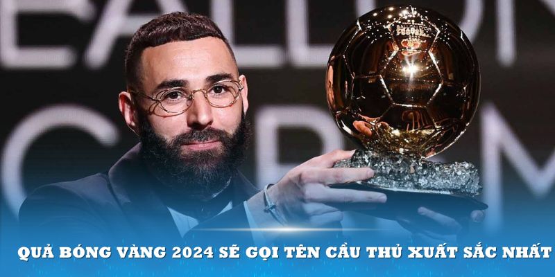 Quả bóng vàng 2024 dự đoán